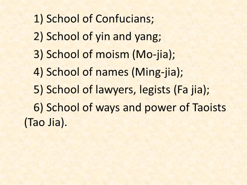 1) School of Confucians; 2) School of yin and yang; 3) School of moism